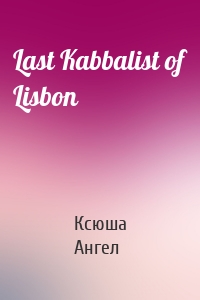 Last Kabbalist of Lisbon