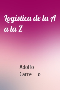 Logística de la A a la Z