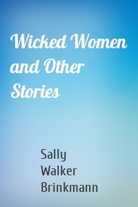 Wicked Women and Other Stories