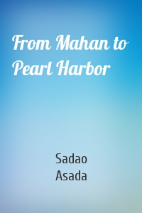 From Mahan to Pearl Harbor