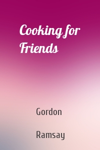 Cooking for Friends