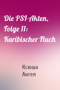 Die PSI-Akten, Folge 11: Karibischer Fluch