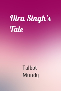 Hira Singh’s Tale