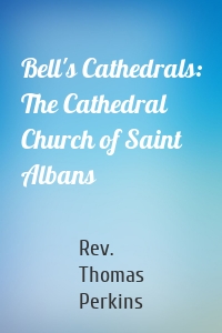 Bell's Cathedrals: The Cathedral Church of Saint Albans