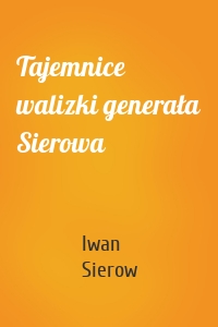 Tajemnice walizki generała Sierowa