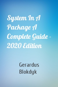 System In A Package A Complete Guide - 2020 Edition