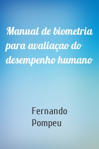 Manual de biometria para avaliaçao do desempenho humano