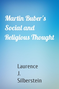 Martin Buber's Social and Religious Thought