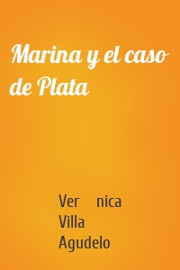 Marina y el caso de Plata