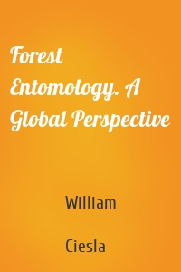 Forest Entomology. A Global Perspective