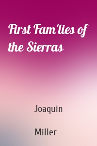 First Fam'lies of the Sierras