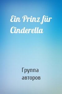 Ein Prinz für Cinderella