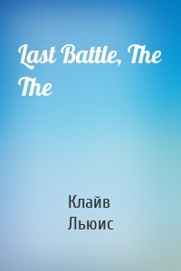 Last Battle, The The