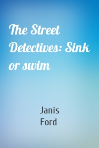 The Street Detectives: Sink or swim