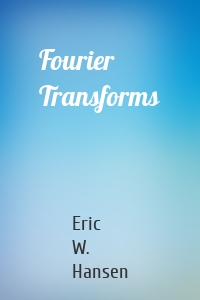 Fourier Transforms