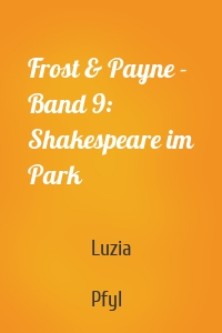 Frost & Payne - Band 9: Shakespeare im Park