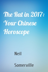 The Rat in 2017: Your Chinese Horoscope