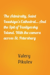 The Admiralty, Saint Isaakiya’s Cathedral… And the Spit of Vasilyevsky Island. With the camera across St. Petersburg