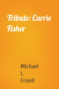 Tribute: Carrie Fisher