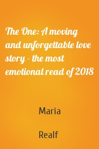 The One: A moving and unforgettable love story - the most emotional read of 2018