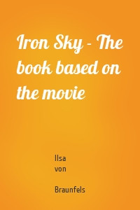 Iron Sky - The book based on the movie