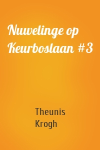 Nuwelinge op Keurboslaan #3