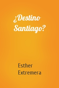 ¿Destino Santiago?