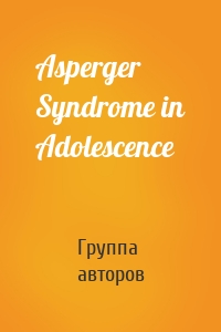 Asperger Syndrome in Adolescence