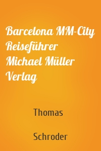 Barcelona MM-City Reiseführer Michael Müller Verlag