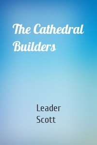 The Cathedral Builders