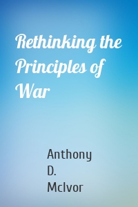 Rethinking the Principles of War