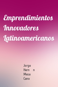 Emprendimientos Innovadores Latinoamericanos