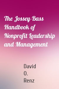 The Jossey-Bass Handbook of Nonprofit Leadership and Management