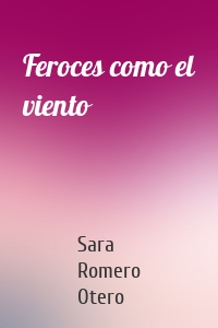 Feroces como el viento
