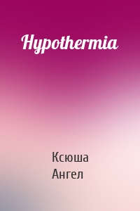 Hypothermia