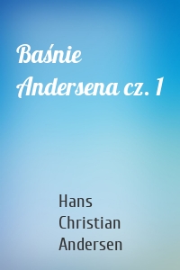 Baśnie Andersena cz. 1