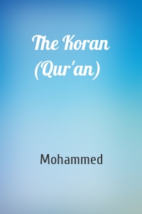 The Koran (Qur'an)