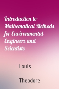 Introduction to Mathematical Methods for Environmental Engineers and Scientists