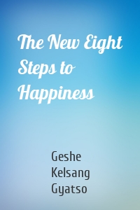 The New Eight Steps to Happiness