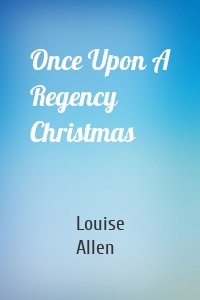 Once Upon A Regency Christmas