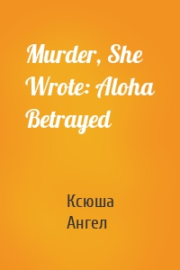 Murder, She Wrote: Aloha Betrayed