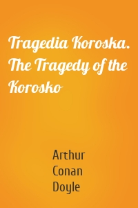 Tragedia Koroska. The Tragedy of the Korosko