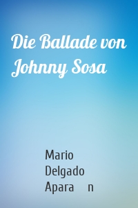 Die Ballade von Johnny Sosa