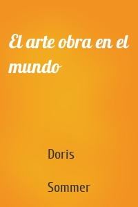El arte obra en el mundo