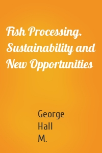 Fish Processing. Sustainability and New Opportunities