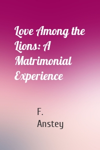 Love Among the Lions: A Matrimonial Experience