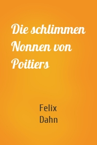 Die schlimmen Nonnen von Poitiers