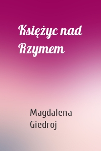 Księżyc nad Rzymem