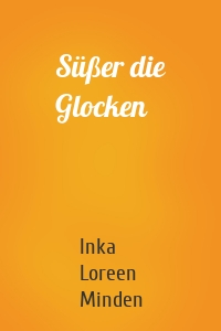 Süßer die Glocken