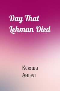 Day That Lehman Died